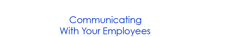 Communicating With Your Employees